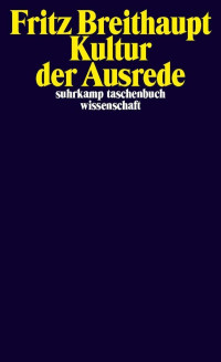 Fritz Breithaupt — Kultur der Ausrede