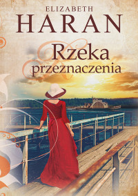 Elizabeth Haran — Rzeka przeznaczenia