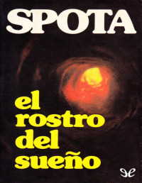 Luis Spota — El rostro del sueño