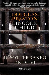 Preston Douglas & Child Lincoln — Preston Douglas & Child Lincoln - 2009 - Il sotterraneo dei vivi