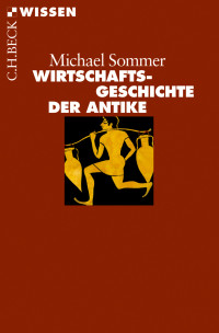 Sommer, Michael; — Wirtschaftsgeschichte der Antike