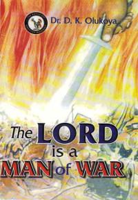 D. K. Olukoya [Olukoya, D. K.] — The Lord Is a Man of War