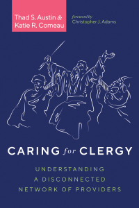 Thad S. Austin;Katie R. Comeau; — Caring for Clergy