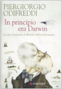 Piergiorgio Odifreddi [Odifreddi, Piergiorgio] — In principio era Darwin