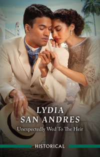 Lydia San Andres — Unexpectedly Wed to the Heir