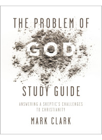 Mark Clark; — The Problem of God Study Guide