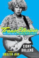Cidny Bullens — TransElectric : My Life as a Cosmic Rock Star