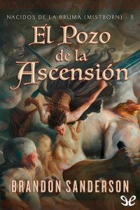 Brandon Sanderson — EL POZO DE LA ASCENSIÓN