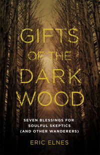 Eric Elnes; — Gifts of the Dark Wood