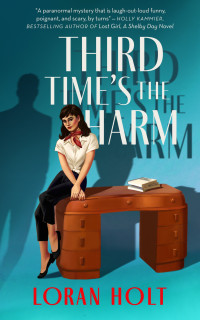 Loran Holt — Third Time's the Harm