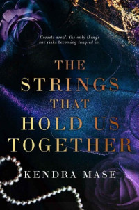 Kendra Mase — The Strings That Hold Us Together