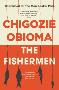 Chigozie Obioma & 9780992918255 — The Fishermen