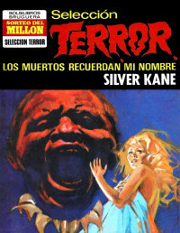 Silver Kane — Los muertos recuerdan mi nombre