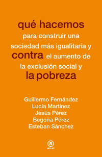 Fernandez, Guillermo.; — Qu hacemos contra la pobreza