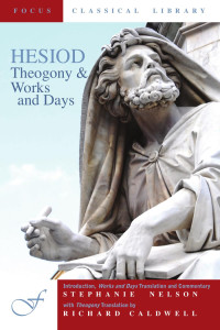 Hesiod. Edited by Stephanie Nelson & Richard Caldwell — Theogony and Works and Days