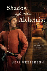 Jeri Westerson — Shadow of the Alchemist: A Medieval Noir