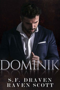 S.F. Draven & Raven Scott — Dominik: Ein Dark Romance Mafia Roman (Volkov Brothers 2) (German Edition)