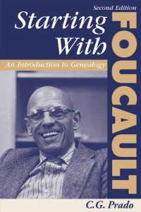 C. G. Prado — Starting with Foucault: An Introduction to Genealogy, Second Edition