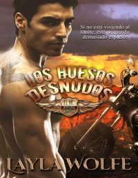 Layla Wolfe — Los Huesos Desnudos: Un romance erótico en moto BDSM (Spanish Edition)