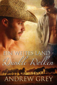 Grey, Andrew — Ein weites Land – Dunkle Wolken (Geschichten aus der Ferne) (German Edition)