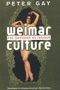 Peter Gay — Weimar Culture