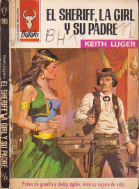 Keith Luger — El sheriff, la girl y su padre