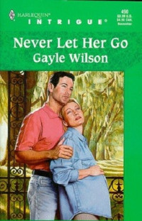 Gayle Wilson — Never Let Her Go