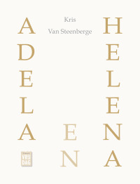 Kris Van Steenberge — Adela en Helena