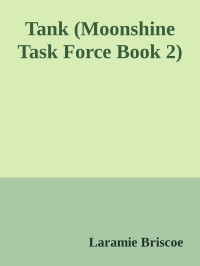 Laramie Briscoe — Tank (Moonshine Task Force Book 2)