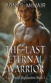 Agnes McNair — The Last Eternal Warrior