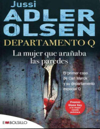 Jussi Adler-Olsen — Departamento Q. La Mujer Que Arañaba Las Paredes