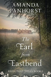Amanda Panhorst — The Earl From Eastbend (Reluctant Titles Book 1)