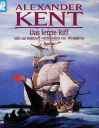 Alexander Kent — Das letzte Riff