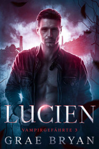 Grae Bryan — Lucien: Vampire's Mate, Book Three