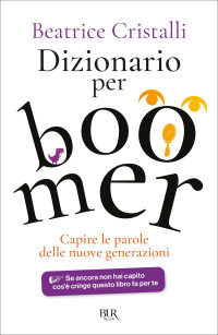 Beatrice Cristalli — Dizionario per boomer