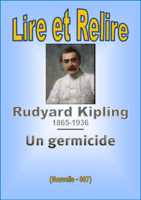 Rudyard Kipling [Kipling, Rudyard] — Un germicide