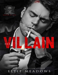 Ellie Meadows — Her Villain: A Dark Bully Romance (Aqua Vitae Duet Book 1)