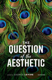 George Levine; — The Question of the Aesthetic