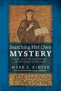 Mark S. Kinzer; & Jean-Miguel Garrigues & Christoph Cardinal Schonborn — Searching Her Own Mystery