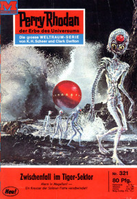 Ewers, H.G. — [Perry Rhodan 0321] • Zwischenfall im Tiger-Sektor