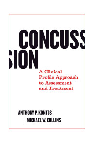 Kontos, Anthony P.;Collins, Michael W.;American Psychological Association; & Michael W. Collins — Concussion