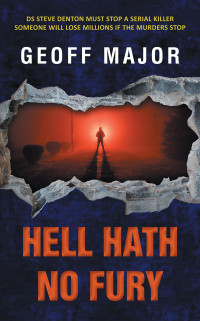 Geoff Major — Hell Hath No Fury isbn:9781803813516, google:4TaiEAAAQBAJ, mobi-asin:e4b6a0f4-4219-4619-bf38-3e53bc3db2f9