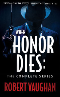 Robert Vaughan — When Honor Dies: The Complete Series