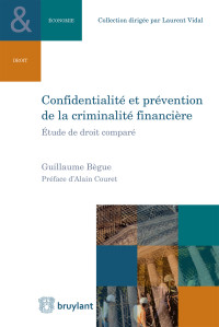 Guillaume Bgue; — Confidentialit et prvention de la criminalit financire