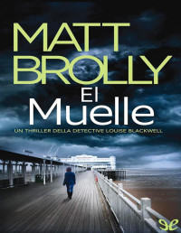 Matt Brolly — El Muelle