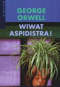 George Orwell — Wiwat Aspidistra!