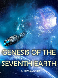 Alex Wayne — Genesis of the Seventh Earth