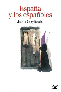 Juan Goytisolo — España Y Los Españoles