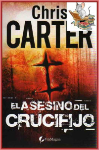 Chris Carter — El asesino del crucifijo