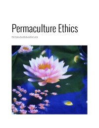 Mollison Permaculture Research Institute — Permaculture Ethics